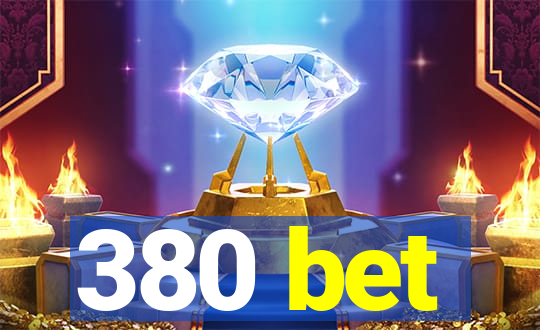 380 bet